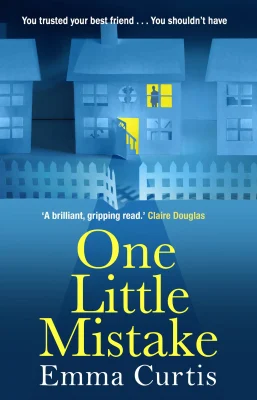 One Little Mistake: The gripping and addictive bestselling thriller from the author of The Babysitter and The Commuter