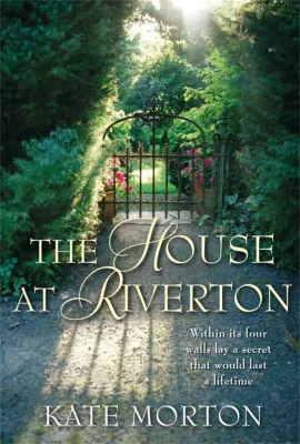 The House at Riverton: A Mesmerising Dual-Timeline Story of Family Tragedy and Buried Secrets, from the Multi-Million-Copy Bestselling Author of Homecoming