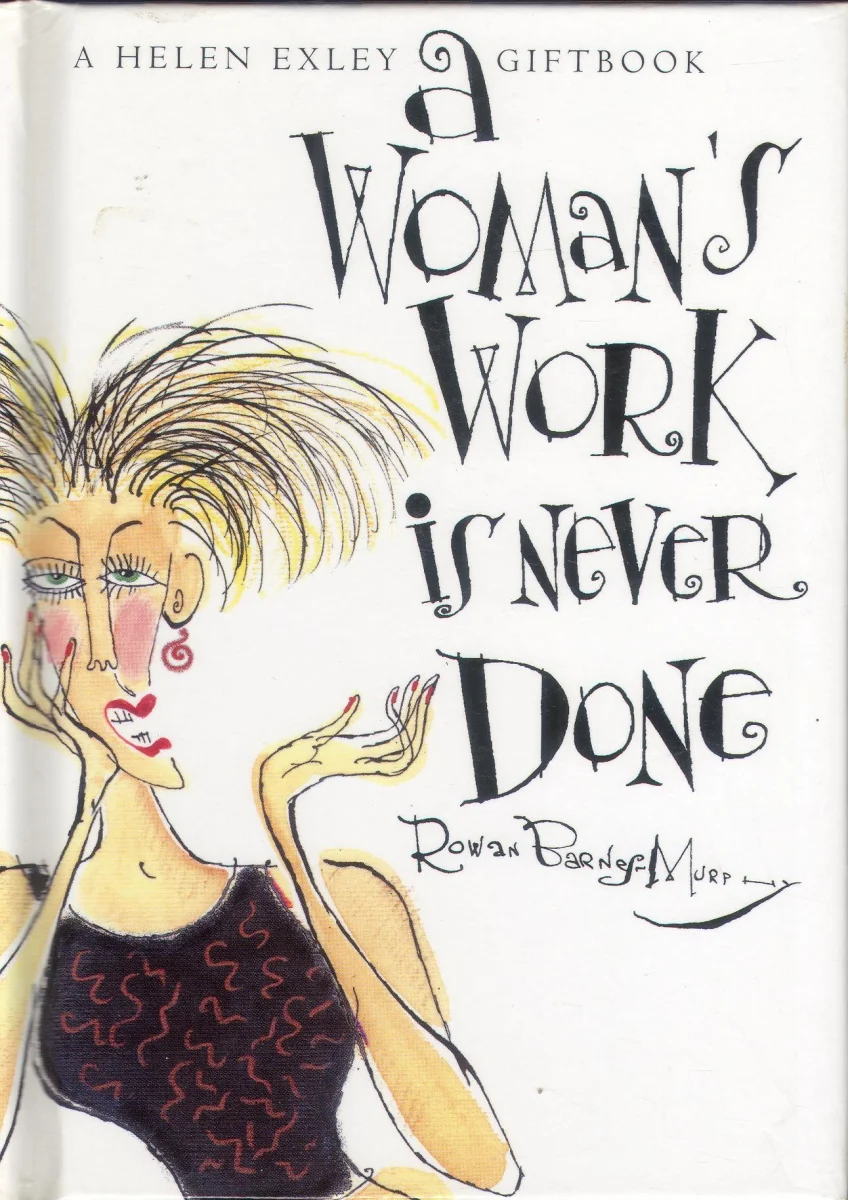 A Womans Work is Never Done