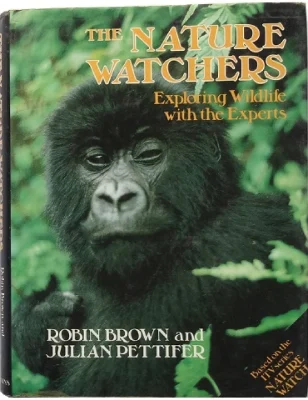The Nature Watchers: Exploring Wild Life with the Experts