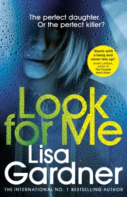 Look For Me: the gripping crime thriller from the Sunday Times bestselling author: 1 (Detective D.D. Warren, 1)