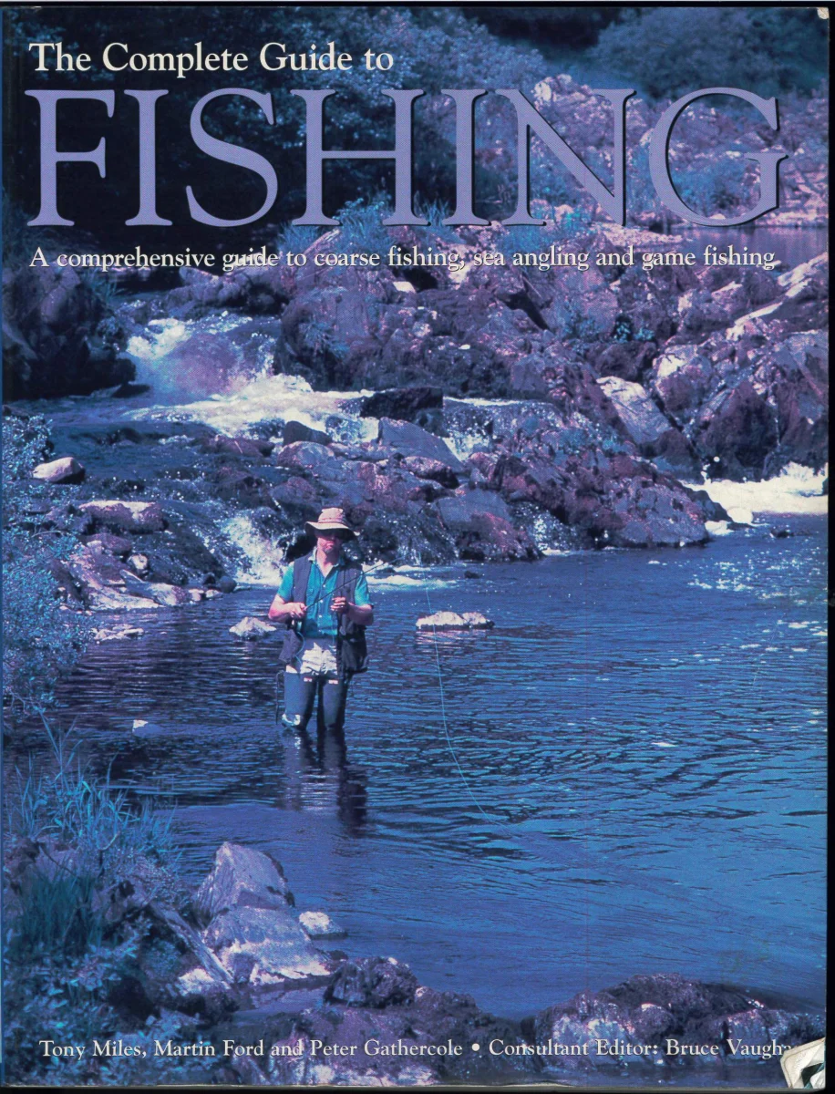 The Complete Guide to Fishing - A comprehensive guide to coarse fishing, sea angling and game fishing