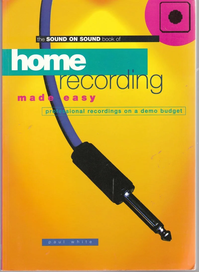Home Recording Made Easy: Professional Recordings on a Demo Budget