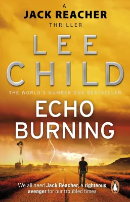 Echo Burning: The blockbuster Jack Reacher thriller from the No.1 Sunday Times bestselling author: 5