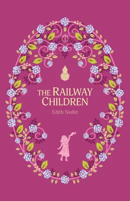 The Railway Children: 9 (The Complete Children's Classics Collection)