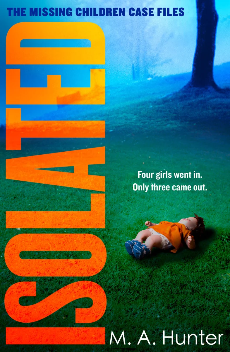 Isolated: An absolutely gripping new crime thriller brimming with twists and turns: Book 2 (The Missing Children Case Files)