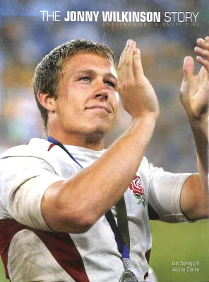 The Jonny Wilkinson Story : Unauthorised & Unofficial