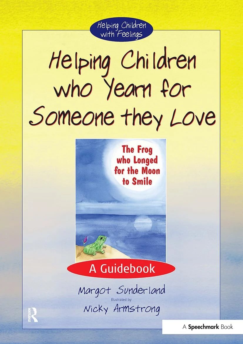 Helping Children Who Yearn for Someone They Love: A Guidebook: 1 (Helping Children with Feelings)