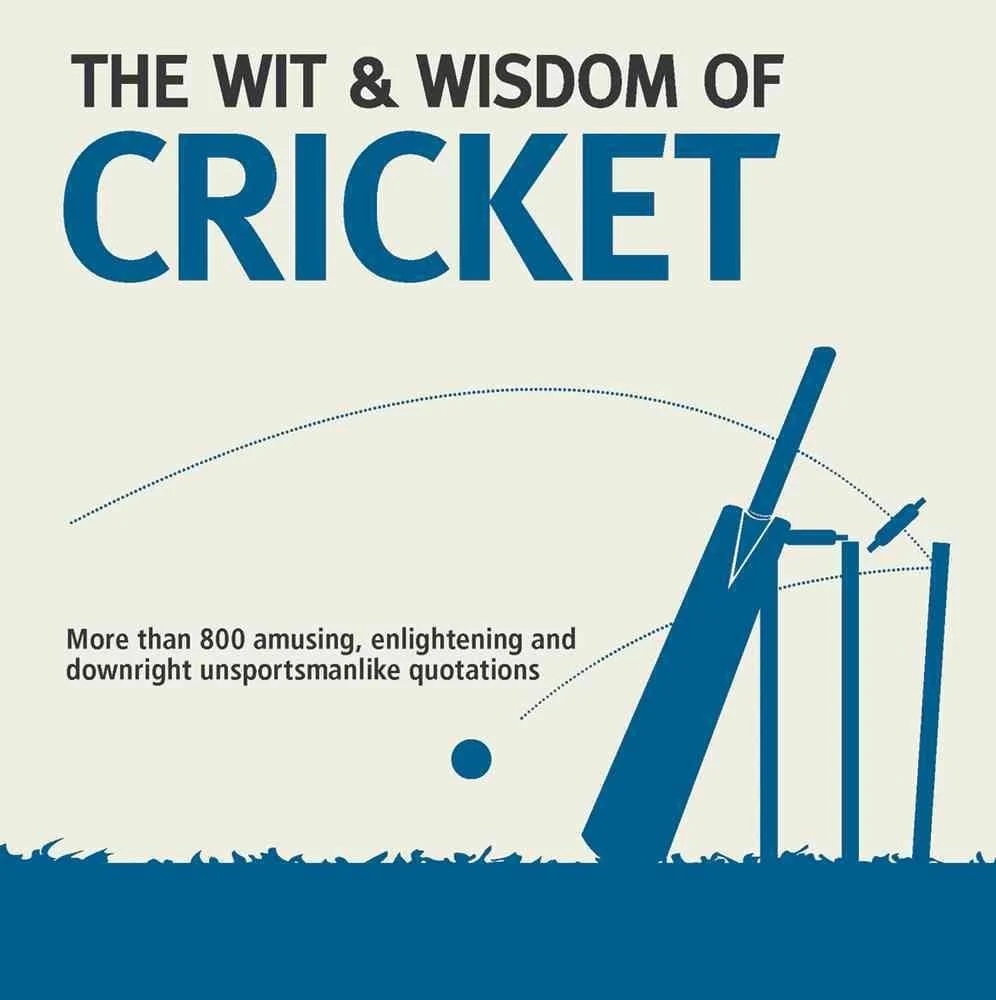 Wit & Wisdom: Cricket