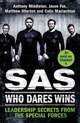 SAS: Who Dares Wins: Leadership Secrets from the Special Forces