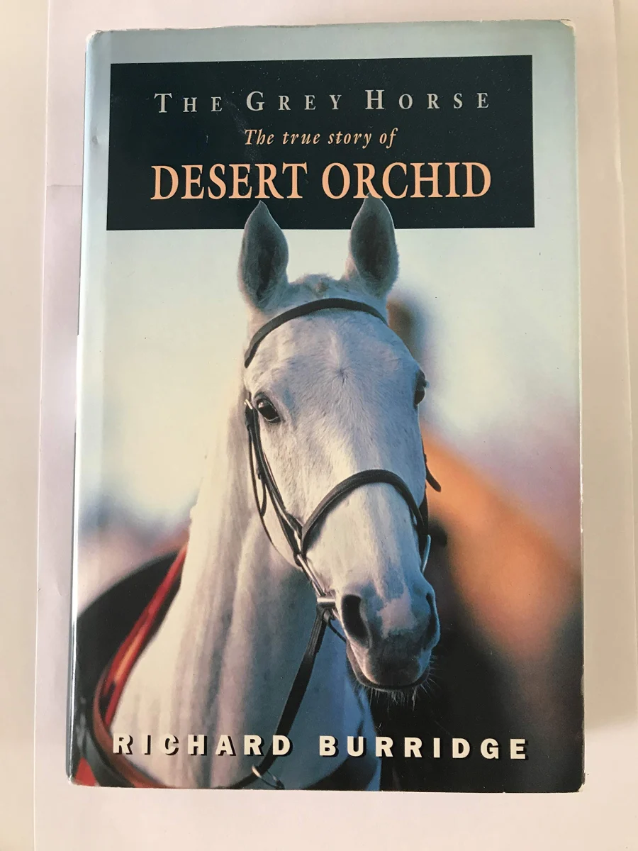The Grey Horse: The true story of Desert Orchid (Illustrated)