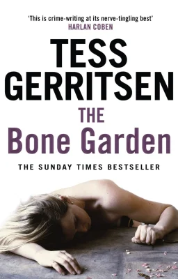 The Bone Garden: A chilling and gripping crime thriller from the Sunday Times bestselling author of the Rizzoli & Isles series