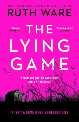 The Lying Game: The gripping psychological thriller where truth and lies collide from the Sunday Times bestselling author of The Woman in Cabin 10