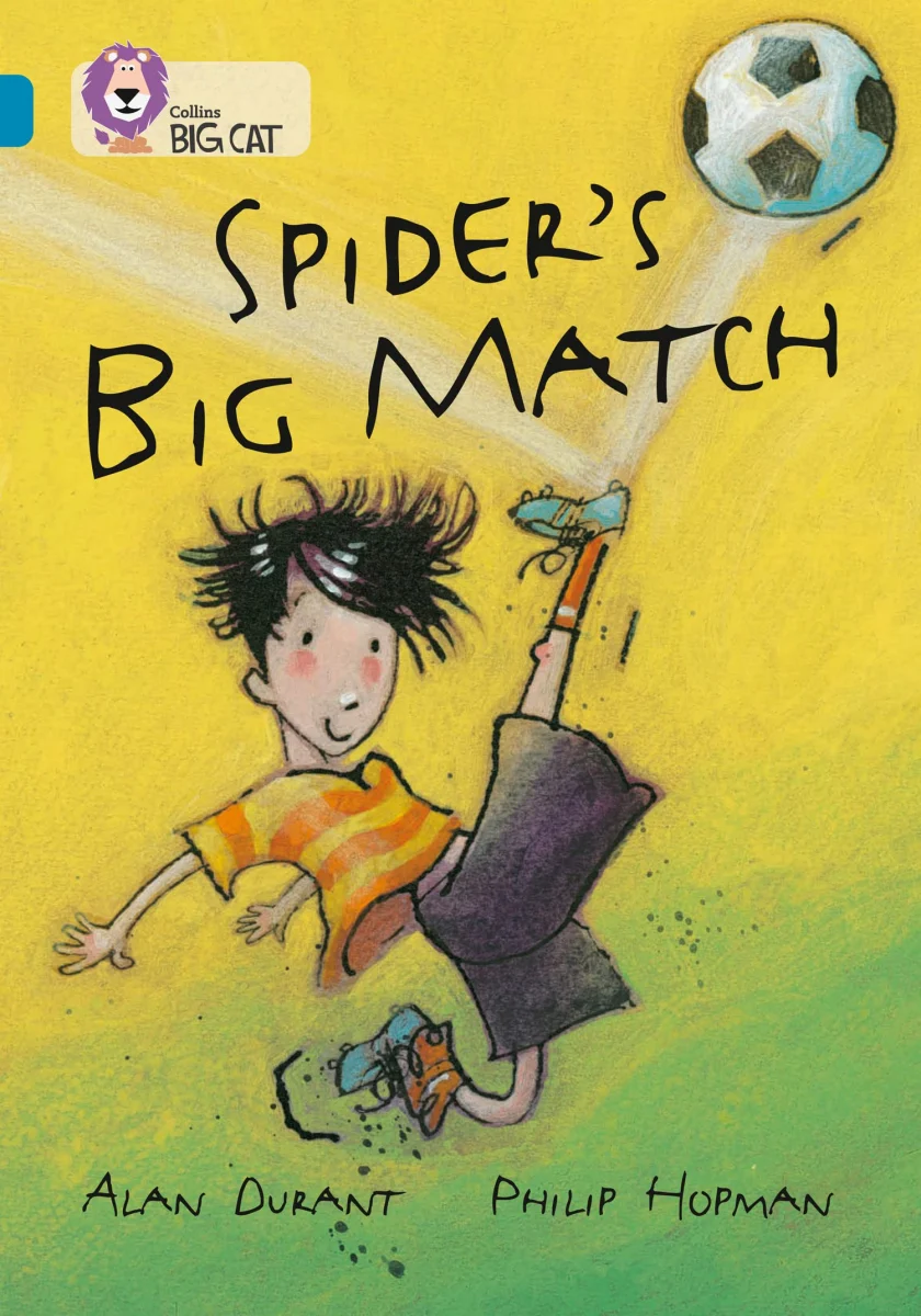 Spider’s Big Match: Spider McDrew is the unlikely hero in this exciting adventure story. (Collins Big Cat)