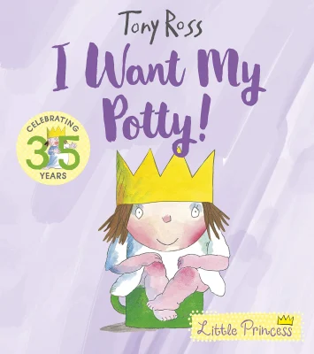 I Want My Potty!: A funny picture book perfect for potty training children | Age 1 - 4 (Little Princess, 1)