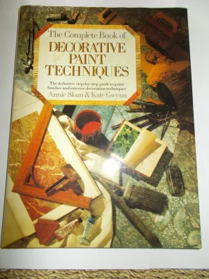 Complete Book of Decorative Paint Techniques: A Step-by-Step Source Book of Paint Finishes and Interior Decoration Techniques