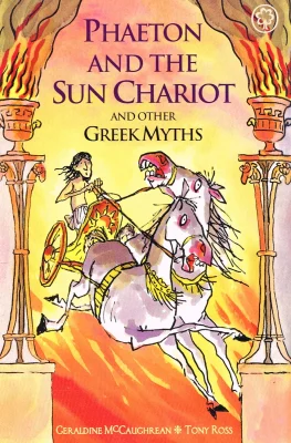 Phaeton And The Sun Chariot And Other Greek Myths :