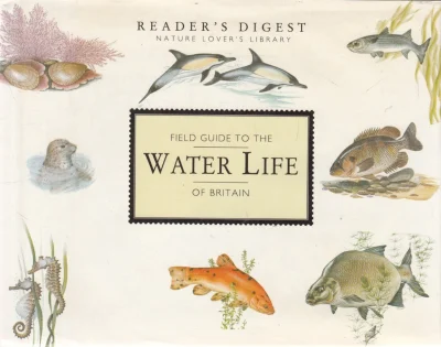 Field Guide to the Water Life of Britain (Nature Lover's Library)