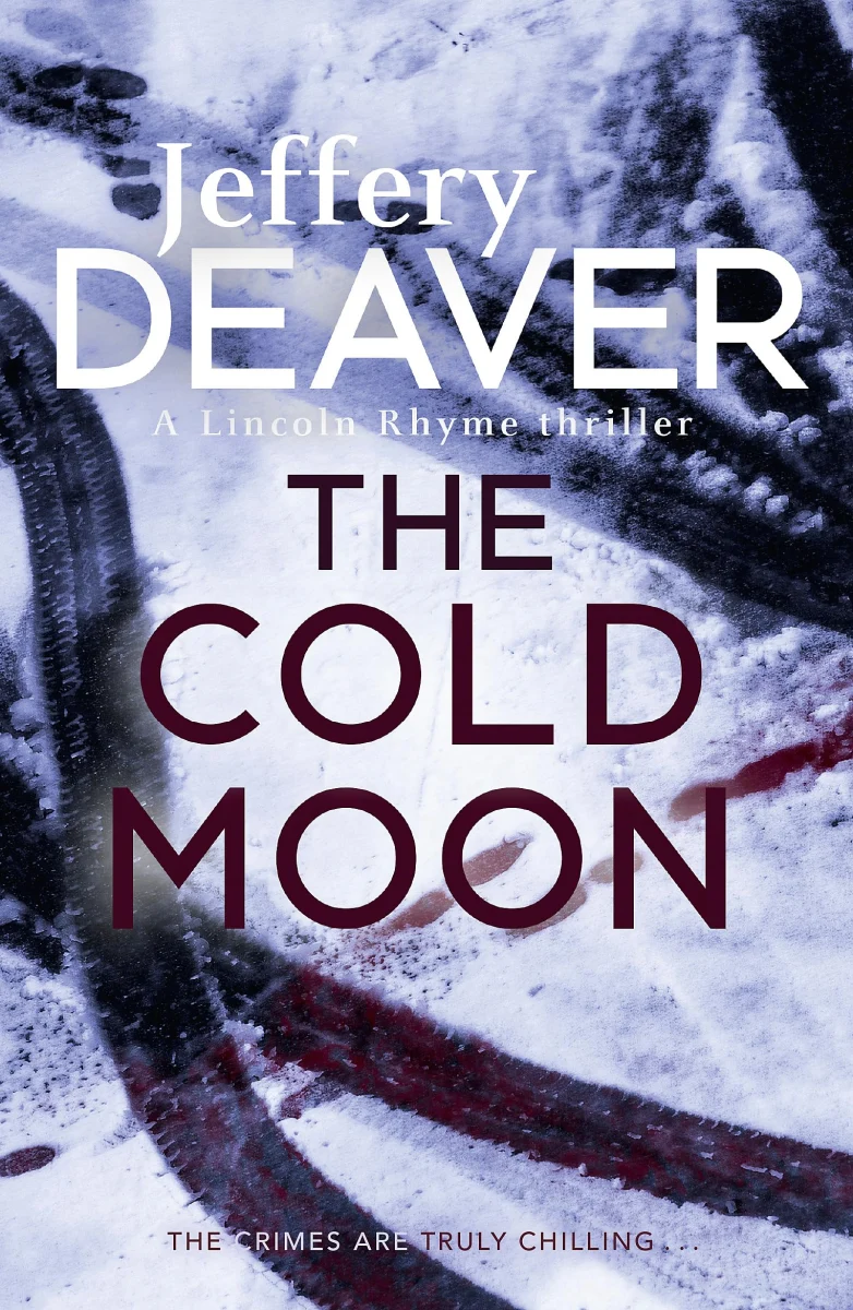 The Cold Moon: A totally addictive crime thriller with a killer twist from the international bestseller (Lincoln Rhyme Thrillers)
