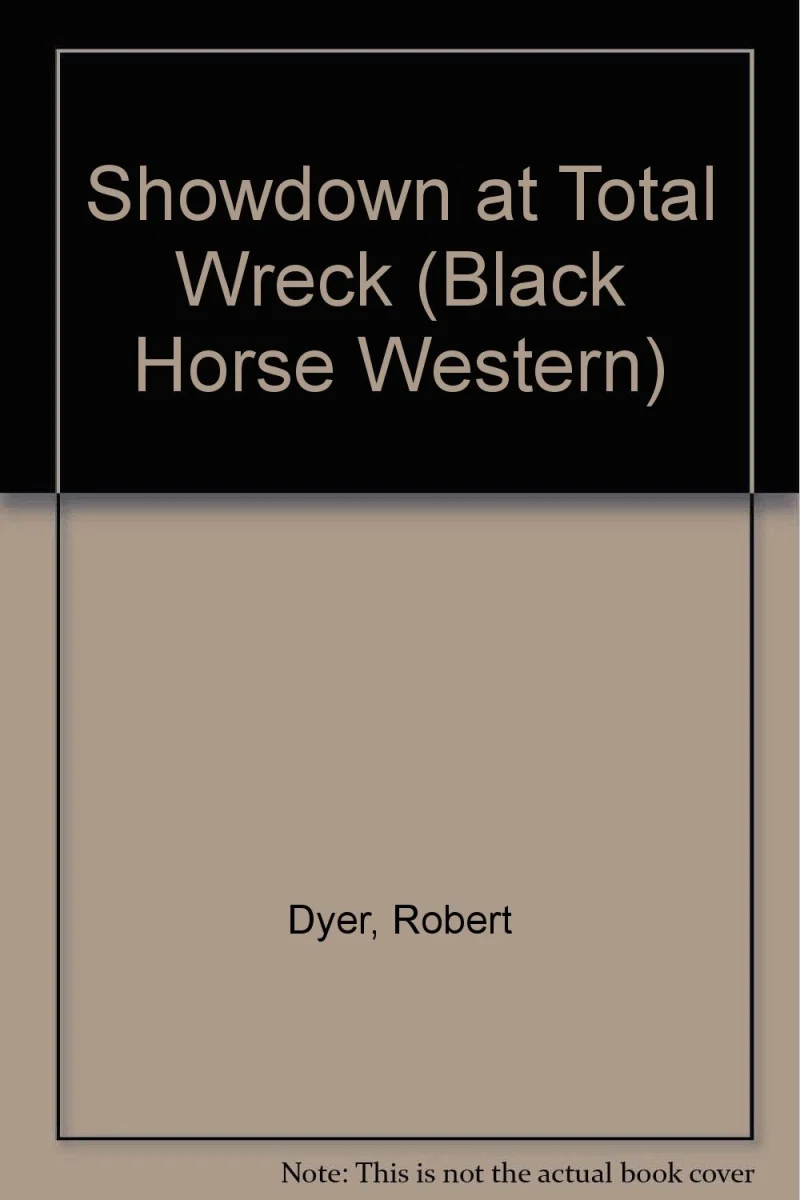 Showdown at Total Wreck (Black Horse Western)