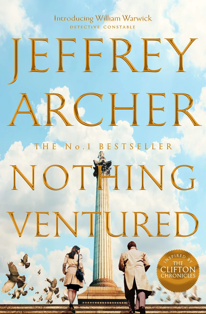 Nothing Ventured: The Pulse-Pounding First novel in the Sunday Times Bestselling William Warwick Series from International Bestselling Author Jeffrey Archer: 1 (William Warwick Novels, 1)