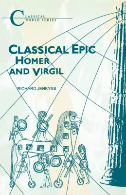 Classical Epic: Homer and Virgil (Classical World Series)