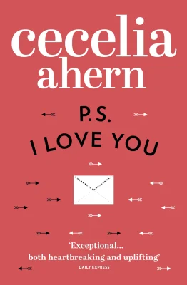 PS, I Love You: The romantic, emotional, heartbreaking million-copy bestseller. Loved the movie? Read the book!