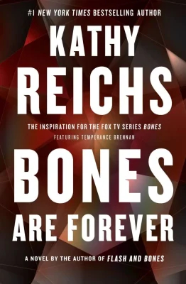 Bones Are Forever: A Novelvolume 15 (Temperance Brennan Novel)