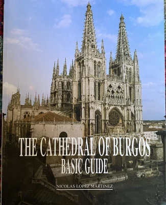 The Cathedral of Burgos. Basic Guide