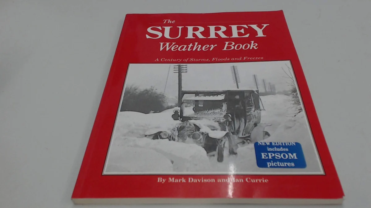 Surrey Weather Book: A Century of Storms, Floods and Freezes