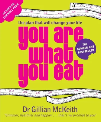You Are What You Eat : The Plan that Will Change Your Life