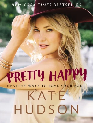 Unti Kate Hudson Lifestyle Book: Healthy Ways to Love Your Body