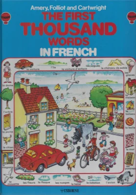 The First Thousand Words in French - With Easy Pronunciation Guide (First 1000 Words series)