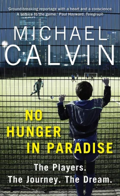 No Hunger In Paradise: The Players. The Journey. The Dream