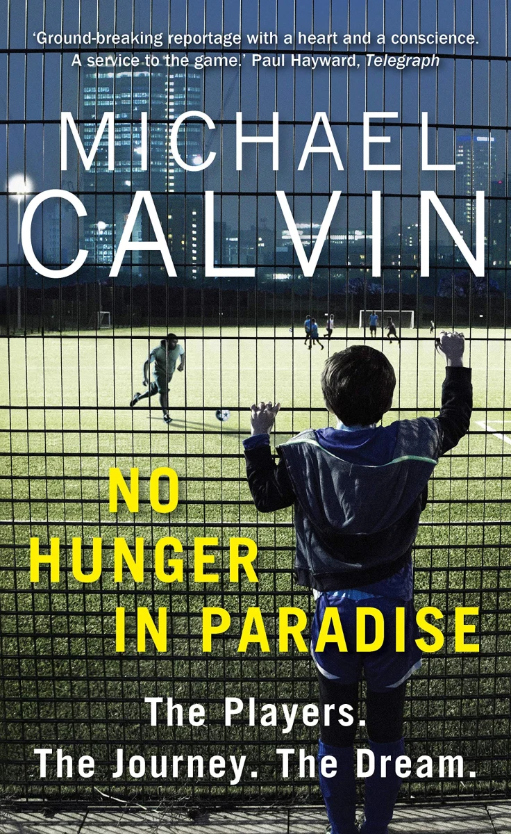 No Hunger In Paradise: The Players. The Journey. The Dream