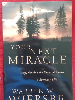 Your Next Miracle: Experiencing the Power of Christ in Everyday Life