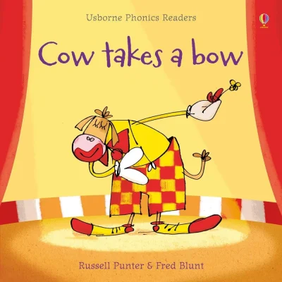 Cow Takes a Bow (Phonic Readers)