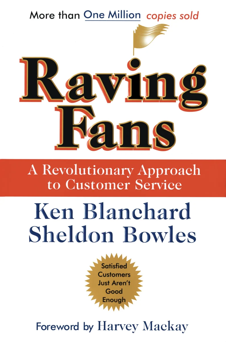 Raving Fans: A Revolutionary Approach to Customer Service