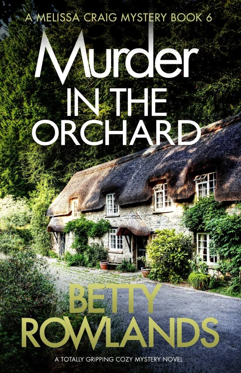 Murder in the Orchard: A totally gripping cozy mystery novel: 6 (A Melissa Craig Mystery)