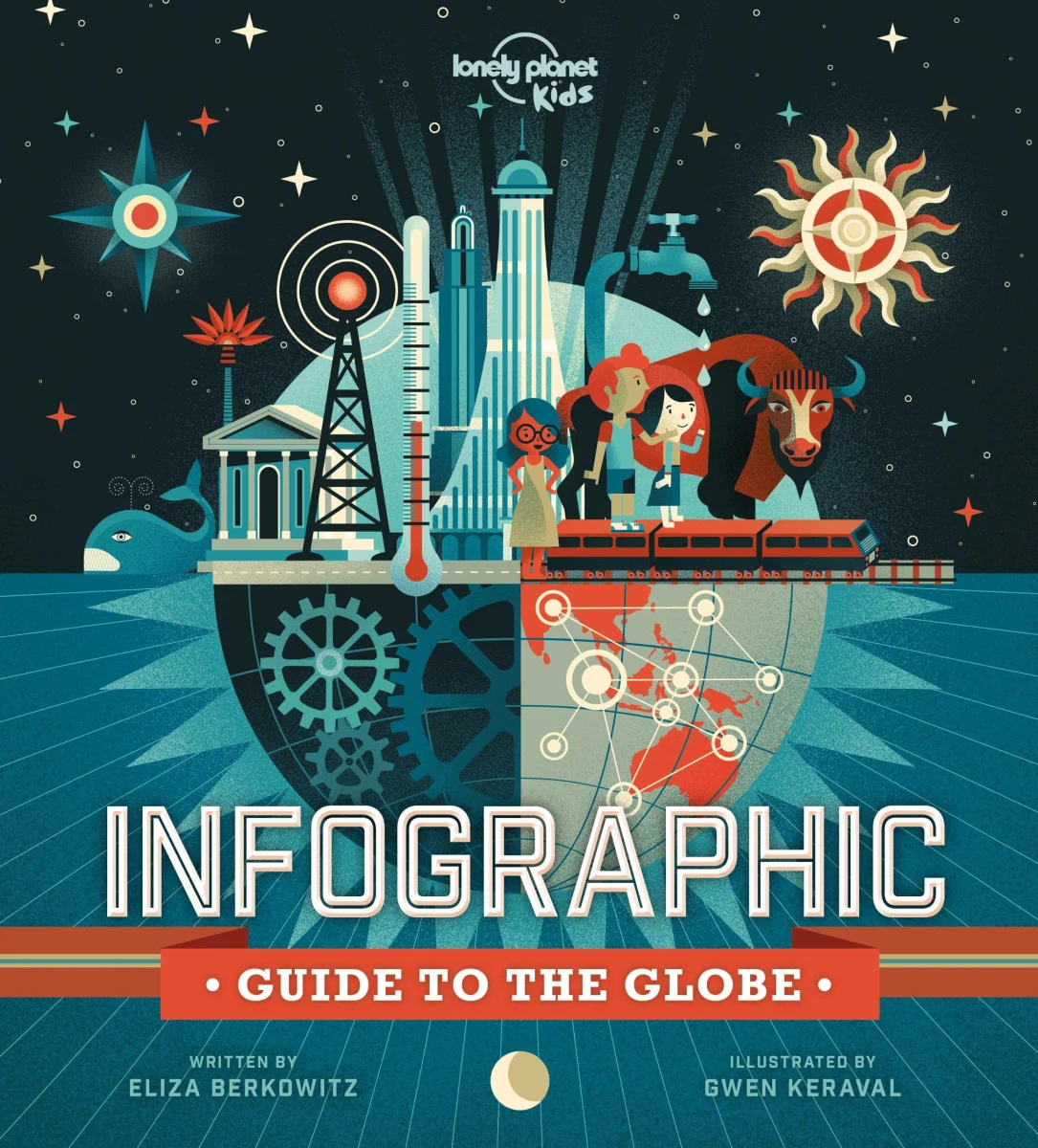 Lonely Planet Kids Infographic Guide to the Globe: 1