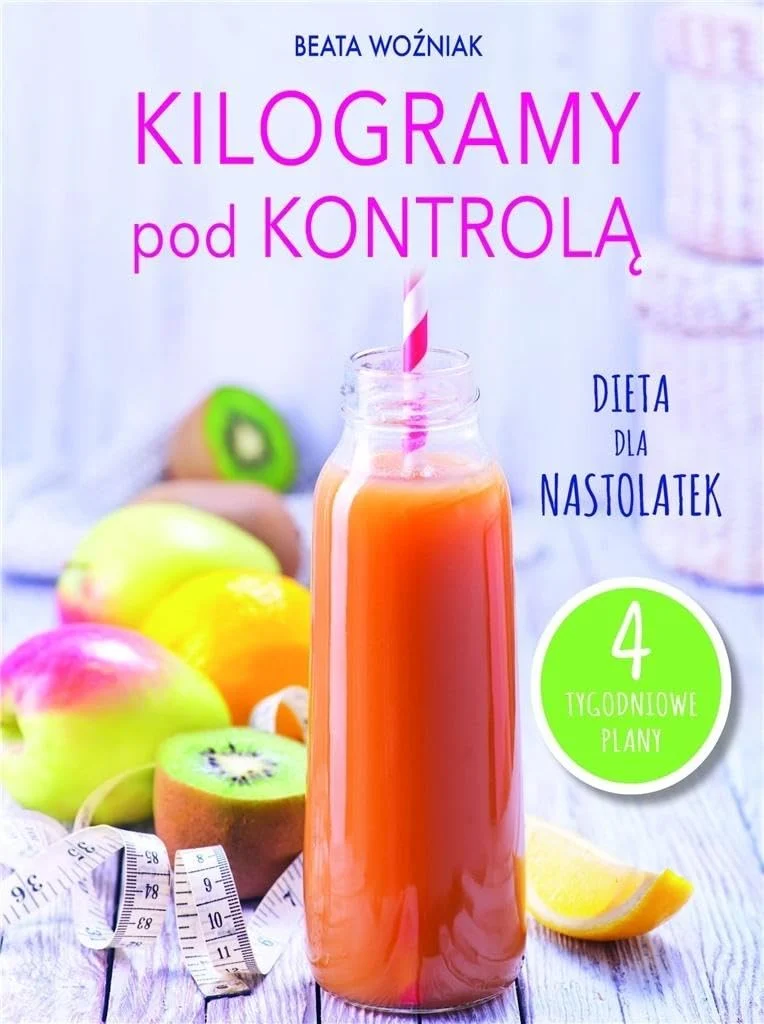Kilogramy pod kontrolÄ. Dieta nastolatek - Beata WoĹşniak [KSIÄĹťKA]