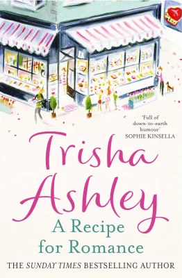 A Recipe for Romance: A heart-warming second chance romance novel for 2025 from the Sunday Times bestselling author, perfect for fans of Katie Fforde, Cathy Bramley and Jenny Colgan
