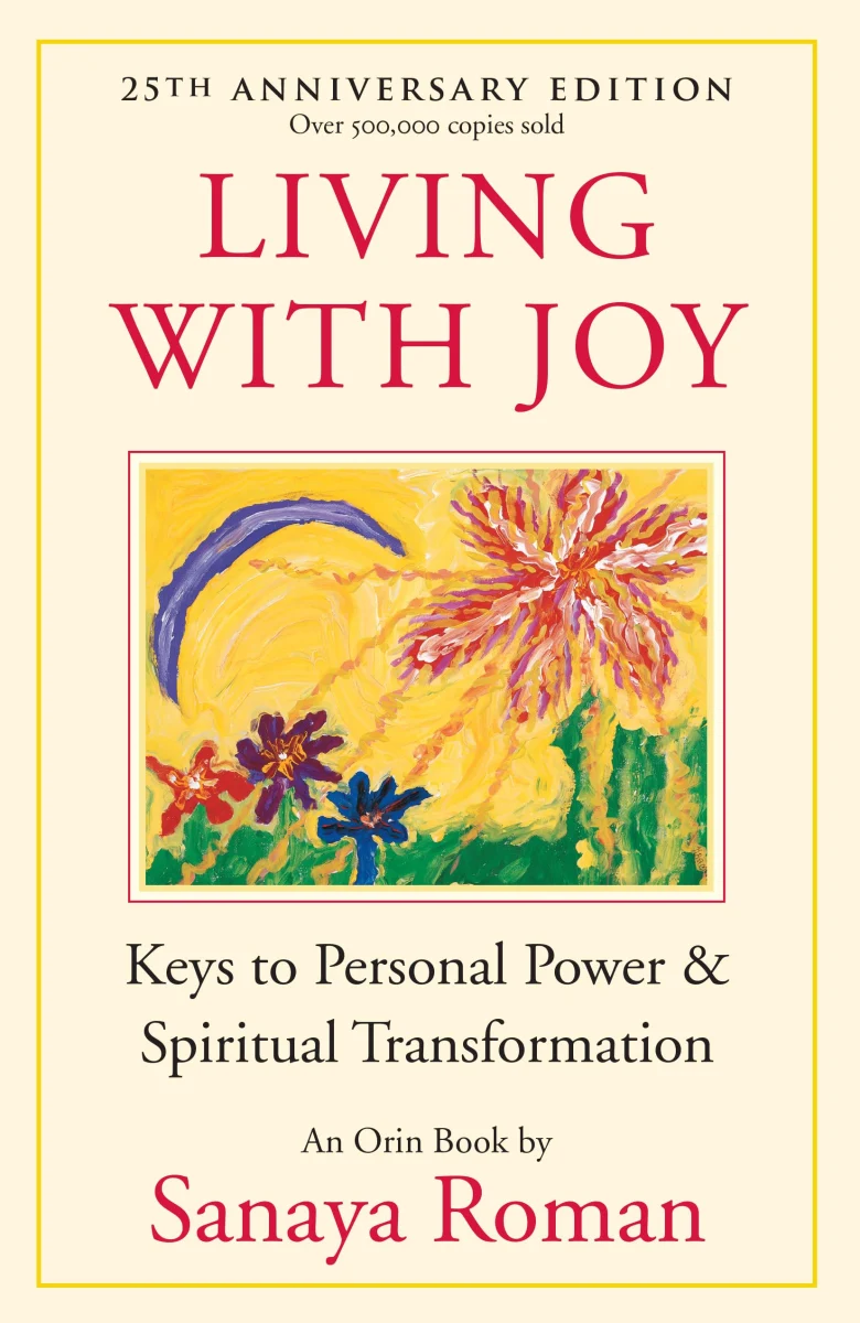 Living with Joy: Keys to Personal Power and Spiritual Transformation (Earth Life): 01