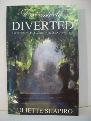Excessively Diverted: The Sequel to Jane Austen's Pride and Prejudice