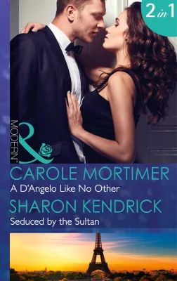 A D'Angelo Like No Other: A D'Angelo Like No Other / Seduced by the Sultan (Mills & Boon Modern) (The Devilish D'Angelos, Book 3)