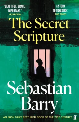 The Secret Scripture: AN IRISH TIMES BEST IRISH BOOK OF THE 21ST CENTURY