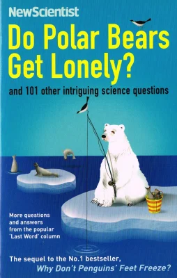 Do Polar Bears Get Lonely and 101 Other Intriguing Science Questions