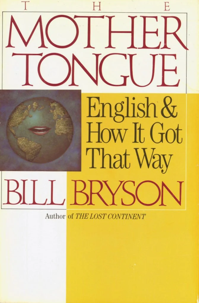 The Mother Tongue English and how it got that way