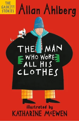 The Man Who Wore All His Clothes: A brilliantly funny early reader from the legendary author of FUNNYBONES and EACH PEACH PEAR PLUM (The Gaskitts)