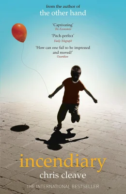 Incendiary: A ‘pitch-perfect’ (Telegraph) novel about motherhood and loss from bestselling author of The Other Hand
